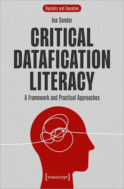 Cover des Buchs: Critical Datafication Literacy