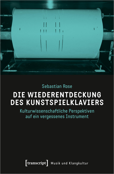 Cover des Buchs: Die Wiederentdeckung des Kunstspielklaviers