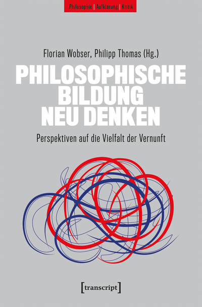 Cover des Buchs: Philosophische Bildung neu denken