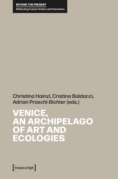 Cover des Buchs: Venice, an Archipelago of Art and Ecologies