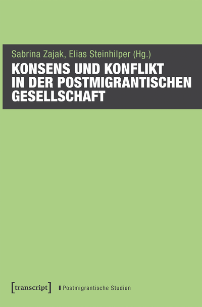 Cover des Buchs: Konsens und Konflikt in der postmigrantischen Gesellschaft