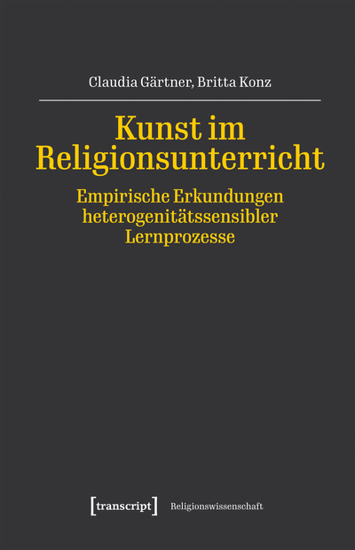 Cover of book: Kunst im Religionsunterricht – Empirische Erkundungen heterogenitätssensibler Lernprozesse