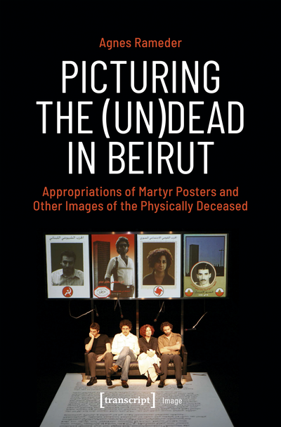 Cover des Buchs: Picturing the (Un)Dead in Beirut