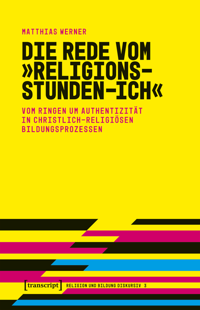 Cover des Buchs: Die Rede vom »Religionsstunden-Ich«