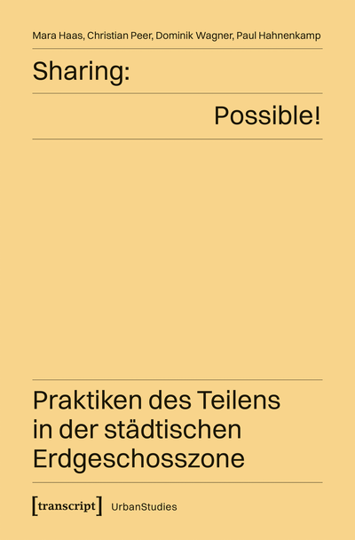 Cover of book: Sharing: Possible! – Praktiken des Teilens in der städtischen Erdgeschosszone