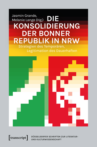 Cover des Buchs: Die Konsolidierung der Bonner Republik in NRW