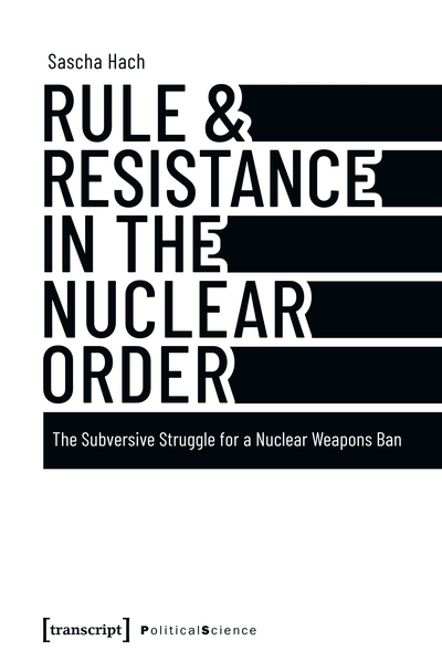 Cover des Buchs: Rule & Resistance in the Nuclear Order