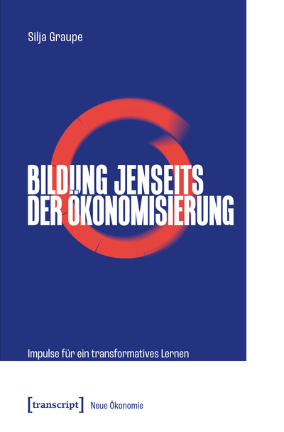 Cover des Buchs: Bildung jenseits der Ökonomisierung