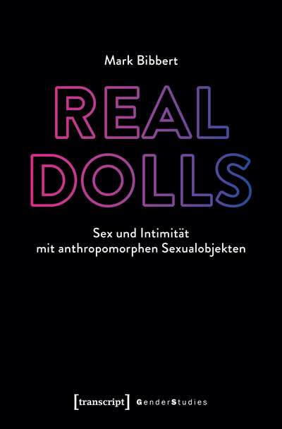 Cover of book: Real Dolls – Sex und Intimität mit anthropomorphen Sexualobjekten