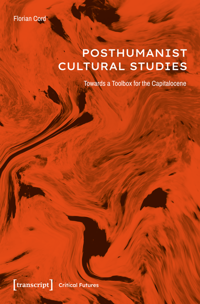 Cover des Buchs: Posthumanist Cultural Studies