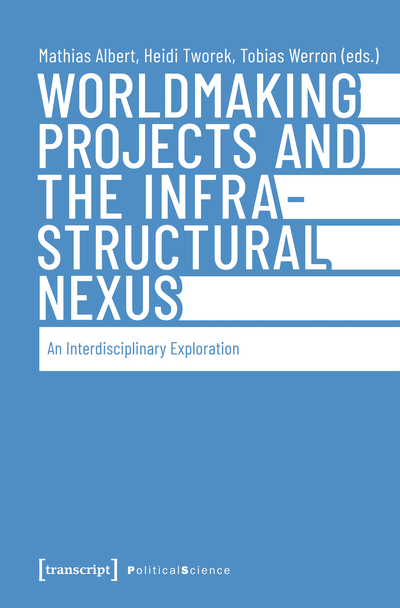 Cover of book: Worldmaking Projects and the Infrastructural Nexus