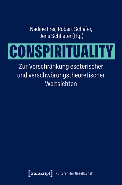 Cover of book: Conspirituality – Zur Verschränkung esoterischer und verschwörungstheoretischer Weltsichten