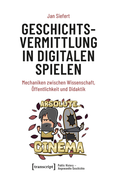 Cover of book: Geschichtsvermittlung in digitalen Spielen