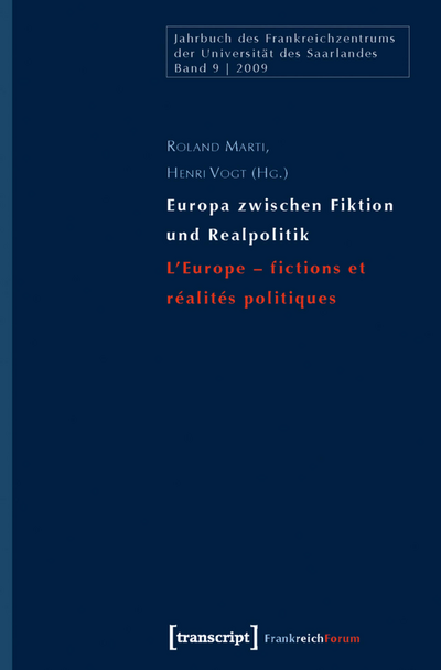 Cover des Buchs: Europa zwischen Fiktion und Realpolitik/L'Europe – fictions et réalités politiques