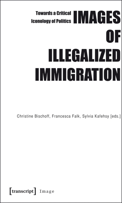 Cover des Buchs: Images of Illegalized Immigration
