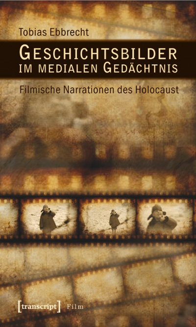 Cover of book: Geschichtsbilder im medialen Gedächtnis