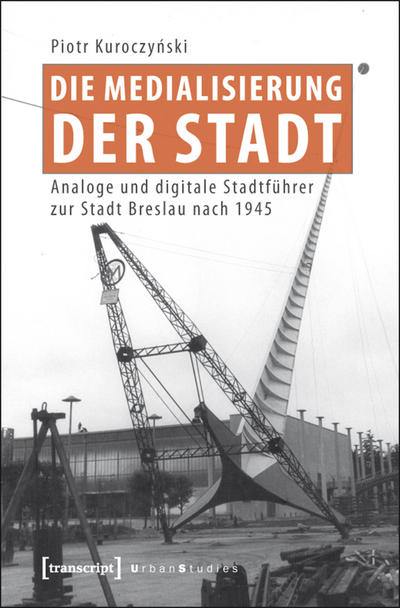 Cover des Buchs: Die Medialisierung der Stadt