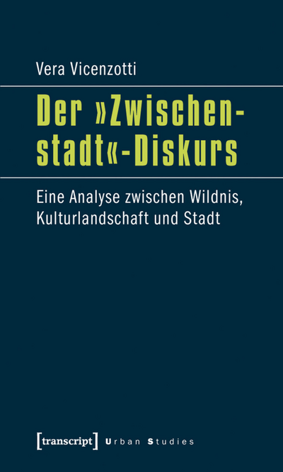 Cover des Buchs: Der »Zwischenstadt«-Diskurs