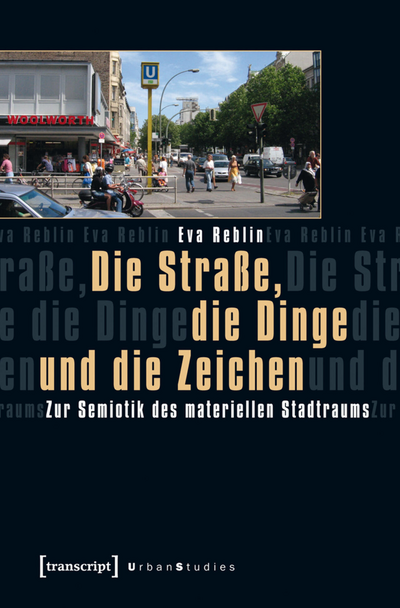 Cover des Buchs: Die Straße, die Dinge und die Zeichen