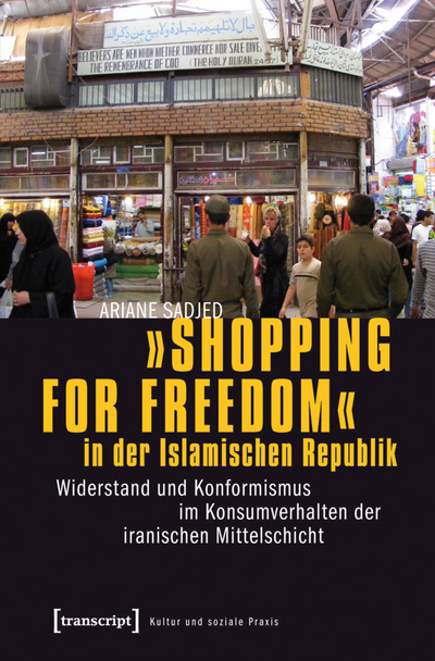 Cover of book: »Shopping for Freedom« in der Islamischen Republik