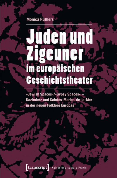 Cover des Buchs: Juden und Zigeuner im europäischen Geschichtstheater