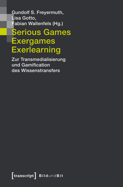 Cover des Buchs: Serious Games, Exergames, Exerlearning