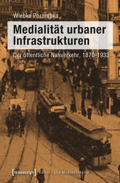 Cover des Buchs: Medialität urbaner Infrastrukturen