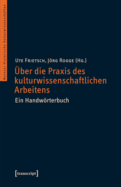 Cover des Buchs: Über die Praxis des kulturwissenschaftlichen Arbeitens