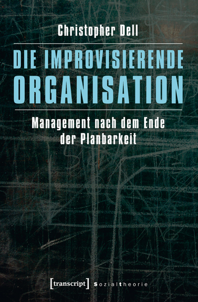 Cover des Buchs: Die improvisierende Organisation