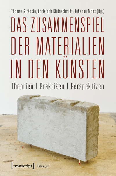 Cover des Buchs: Das Zusammenspiel der Materialien in den Künsten