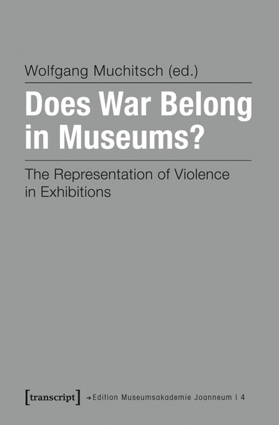 Cover des Buchs: Does War Belong in Museums?