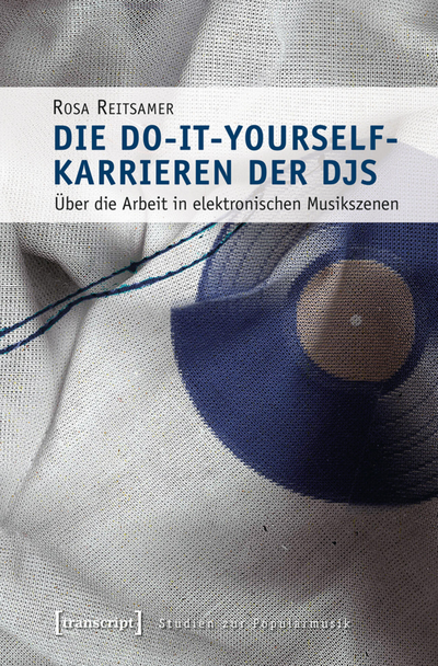 Cover des Buchs: Die Do-it-yourself-Karrieren der DJs