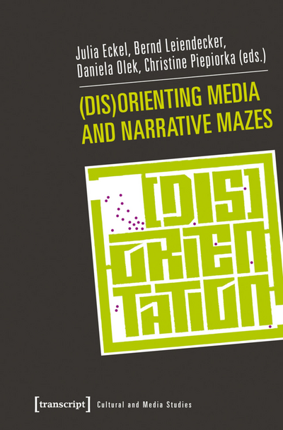 Cover des Buchs: (Dis)Orienting Media and Narrative Mazes