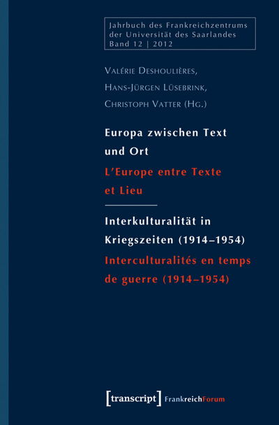 Cover des Buchs: Europa zwischen Text und Ort / Interkulturalität in Kriegszeiten (1914–1954)