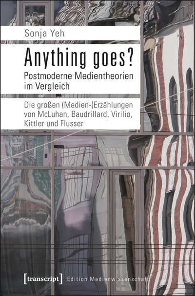 Cover des Buchs: Anything goes? Postmoderne Medientheorien im Vergleich