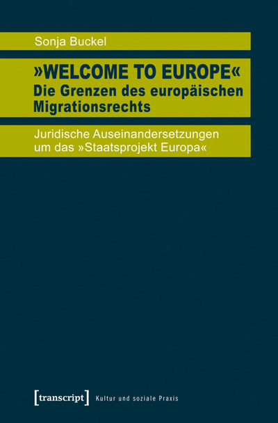Cover des Buchs: »Welcome to Europe« – Die Grenzen des europäischen Migrationsrechts