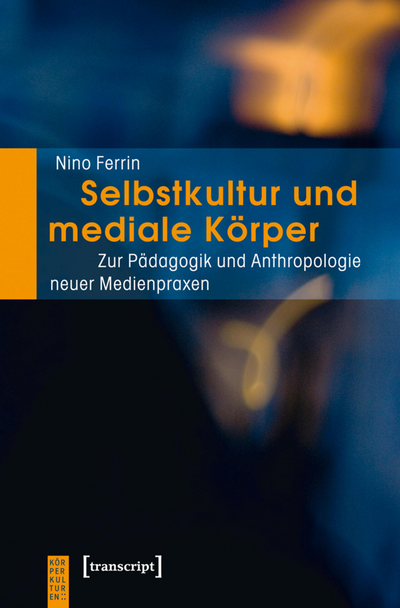 Cover des Buchs: Selbstkultur und mediale Körper
