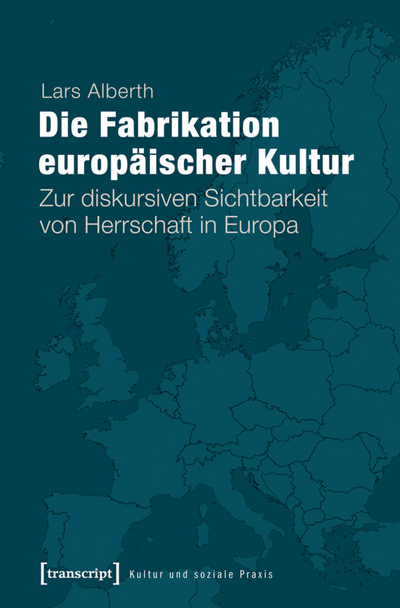 Cover des Buchs: Die Fabrikation europäischer Kultur