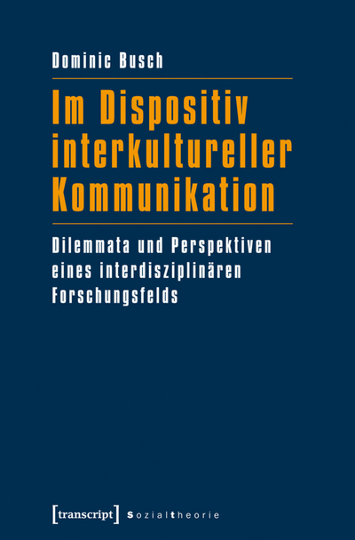 Cover des Buchs: Im Dispositiv interkultureller Kommunikation