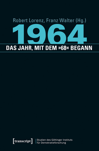 Cover des Buchs: 1964 – das Jahr, mit dem »68« begann