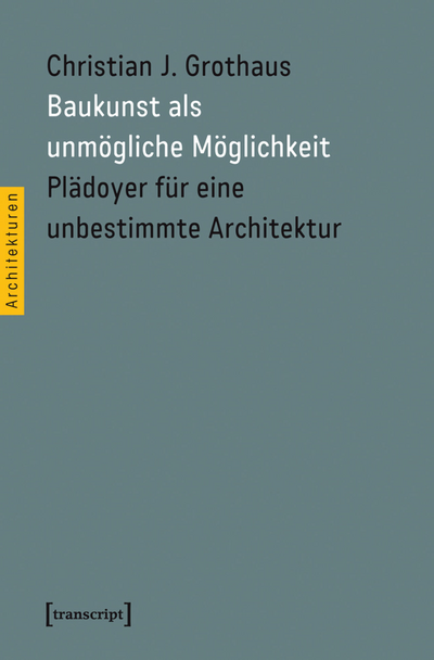 Cover des Buchs: Baukunst als unmögliche Möglichkeit