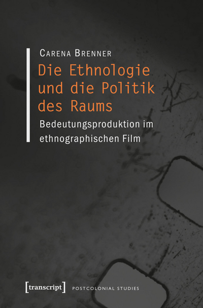 Cover of book: Die Ethnologie und die Politik des Raums