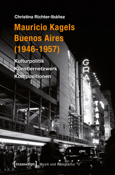 Cover des Buchs: Mauricio Kagels Buenos Aires (1946-1957)
