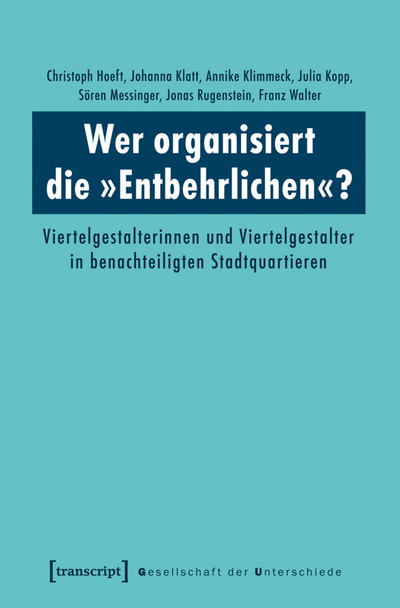 Cover des Buchs: Wer organisiert die »Entbehrlichen«?