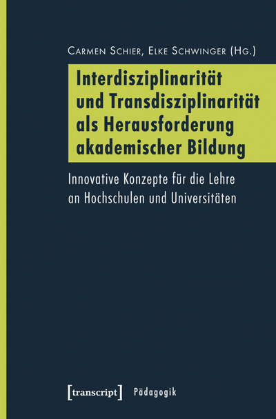Cover des Buchs: Interdisziplinarität und Transdisziplinarität als Herausforderung akademischer Bildung