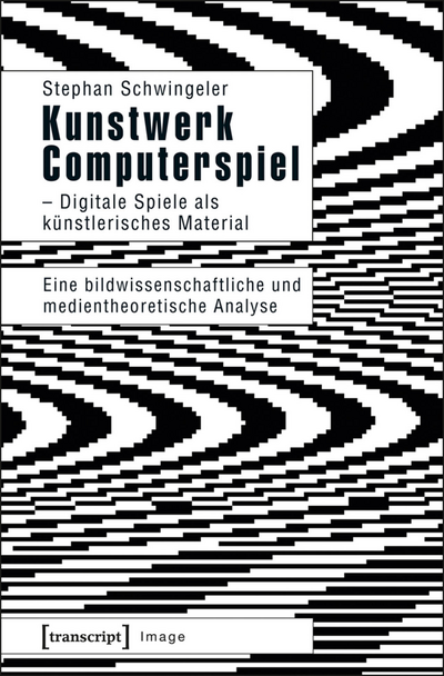 Cover des Buchs: Kunstwerk Computerspiel – Digitale Spiele als künstlerisches Material