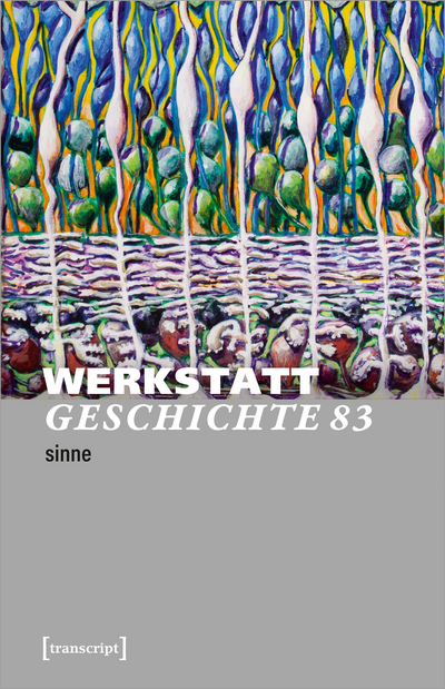 Cover der Ausgabe: WerkstattGeschichte Jahrgang 42 (2021), Heft 83
