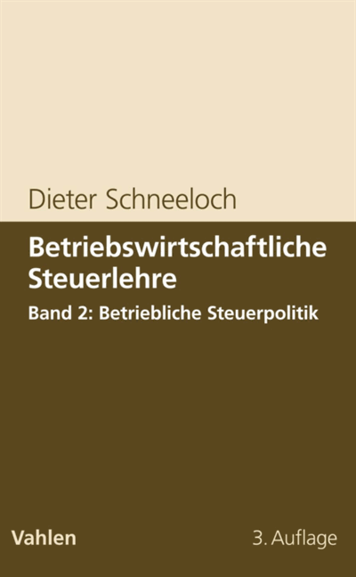 Cover des Buchs: Betriebswirtschaftliche Steuerlehre Band 2: Betriebliche Steuerpolitik