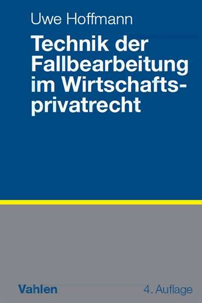 Cover of book: Technik der Fallbearbeitung im Wirtschaftsprivatrecht