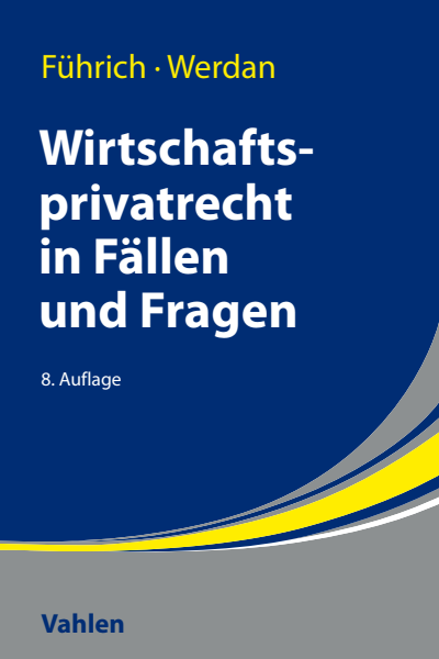 Cover of book: Wirtschaftsprivatrecht in Fällen und Fragen
